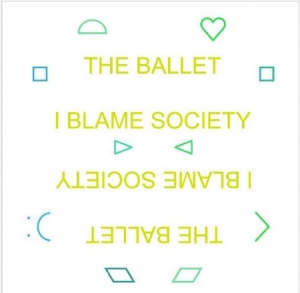 Ballet - I Blame The Society i gruppen VINYL / Pop hos Bengans Skivbutik AB (492901)