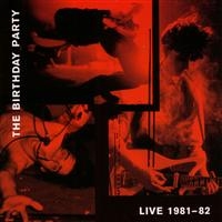 The Birthday Party - Live 1981-82 i gruppen VINYL / Toppsäljare hos Bengans Skivbutik AB (494839)