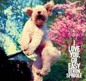 Sproule Devon - I Love You, Go Easy i gruppen VINYL / Pop hos Bengans Skivbutik AB (494944)