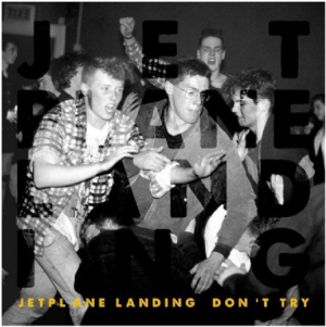 Jetplane Landing - Don't Try i gruppen VINYL / Rock hos Bengans Skivbutik AB (496596)