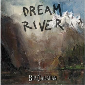 Callahan Bill - Dream River i gruppen VINYL / Toppsäljare hos Bengans Skivbutik AB (498986)