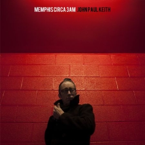 Keith John Paul - Memphis Circa 3Am i gruppen VINYL / Rock hos Bengans Skivbutik AB (499241)