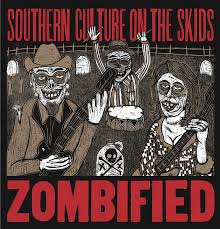 Southern Culture On The Skids - Zombified (Extended Reissue) i gruppen VI TIPSAR / Blowout / Blowout-LP hos Bengans Skivbutik AB (499249)