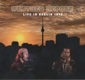 Weather Report - Live In Berlin 1975 i gruppen VINYL / Jazz/Blues hos Bengans Skivbutik AB (499336)