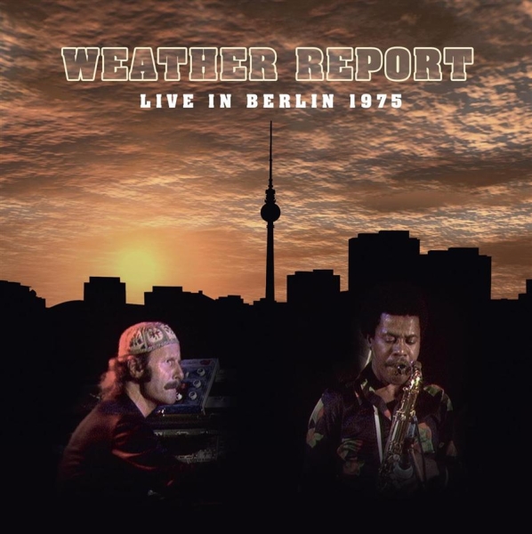 Weather Report - Live In Berlin 1975 i gruppen VINYL / Toppsäljare hos Bengans Skivbutik AB (499336)