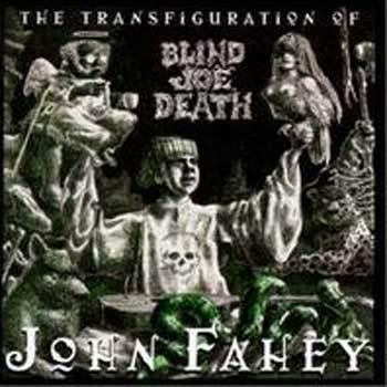 Fahey John - Transfiguration Of Blind Joe Death i gruppen CD / Toppsäljare hos Bengans Skivbutik AB (500120)