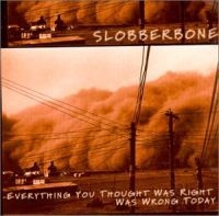 Slobberbone - Everything You Thought Was Right To i gruppen CD / Pop-Rock hos Bengans Skivbutik AB (500480)