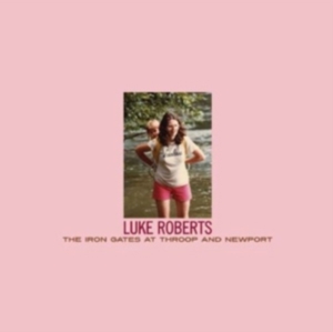 Roberts Luke - The Iron Gates At Throop And Newpor i gruppen ÖVRIGT / Övrigt / aub hos Bengans Skivbutik AB (501250)