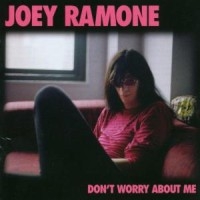 JOEY RAMONE - DON'T WORRY ABOUT ME in the group CD / Pop-Rock at Bengans Skivbutik AB (501512)