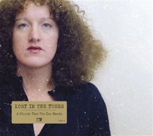 Lost In The Trees - A Church That Fits Our Needs i gruppen VI TIPSAR / Lagerrea / CD REA / CD Övrigt hos Bengans Skivbutik AB (501605)