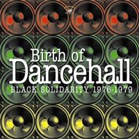 BLACK SOLIDARITY - BIRTH OF DANCEHALL 1976-1979 i gruppen CD / Reggae hos Bengans Skivbutik AB (502006)
