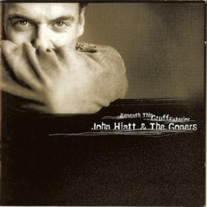 Hiatt John And The Goners - Beneath This Gruff Exterior i gruppen CD / Pop-Rock hos Bengans Skivbutik AB (502140)