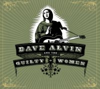 Alvin Dave And The Guilty Women - Dave Alvin And The Guilty Women i gruppen VI TIPSAR / Klassiska lablar / YepRoc / CD hos Bengans Skivbutik AB (502862)
