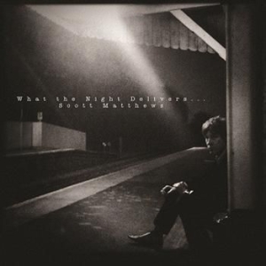 Matthews Scott - What The Night Delivers i gruppen CD / Pop hos Bengans Skivbutik AB (502894)