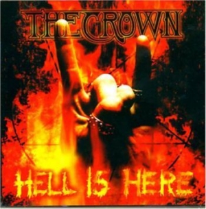 Crown The - Hell Is Here i gruppen CD / Hårdrock/ Heavy metal hos Bengans Skivbutik AB (503058)