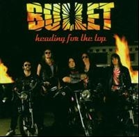 Bullet - Heading For The Top i gruppen CD / Hårdrock,Svensk Folkmusik hos Bengans Skivbutik AB (503224)