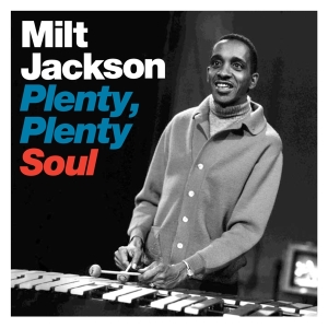 Milt Jackson - Plenty, Plenty Soul i gruppen CD / Jazz hos Bengans Skivbutik AB (503614)
