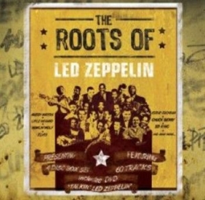 Blandade Artister - Roots Of Led Zeppelin (3Cd+Dvd) i gruppen CD / Pop-Rock hos Bengans Skivbutik AB (503801)