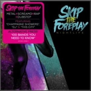 Skip The Foreplay - Nightlife i gruppen VI TIPSAR / Lagerrea / CD REA / CD POP hos Bengans Skivbutik AB (504442)
