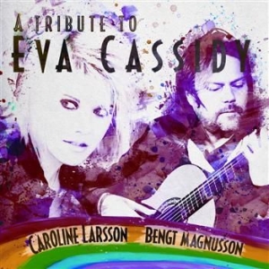 Larsson Caroline & Magnusson Bengt - A Tribute To Eva Cassidy i gruppen CD / Pop-Rock hos Bengans Skivbutik AB (506647)