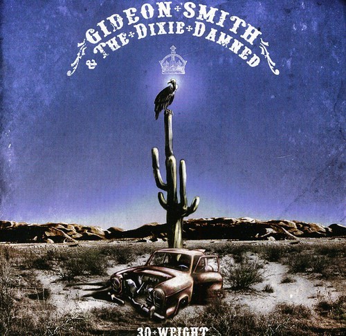 Gideon Smith & The Dixie Damned - 30 Weight i gruppen CD / Hårdrock/ Heavy metal hos Bengans Skivbutik AB (507098)