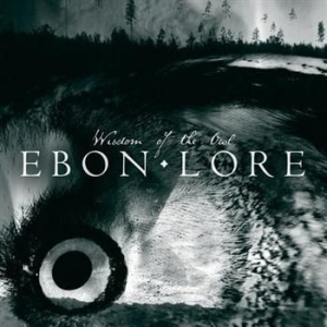 Ebon Lore - Wisdom Of The Owl i gruppen CD / Hårdrock hos Bengans Skivbutik AB (508389)
