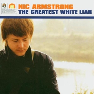 Armstrong Nic - Greatest White Liar i gruppen CD / Pop-Rock,Övrigt hos Bengans Skivbutik AB (508709)