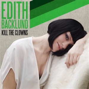 Backlund Edith - Kill The Clowns i gruppen VI TIPSAR / Lagerrea / CD REA / CD POP hos Bengans Skivbutik AB (509564)