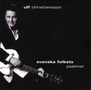 Christiansson Ulf - Svenska Folkets Psalmer i gruppen Externt_Lager / Naxoslager hos Bengans Skivbutik AB (509607)