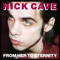 Nick Cave & The Bad Seeds - From Her To Eternity i gruppen VI TIPSAR / Mest populära cd-klassiker hos Bengans Skivbutik AB (509706)