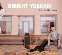 Yoakam Dwight - Blame The Vain i gruppen CD / Country hos Bengans Skivbutik AB (509864)
