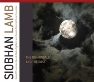 Siobhan Lamb Gerard Presencer Dr - The Nightingale & The Rose i gruppen CD / Klassiskt hos Bengans Skivbutik AB (510144)