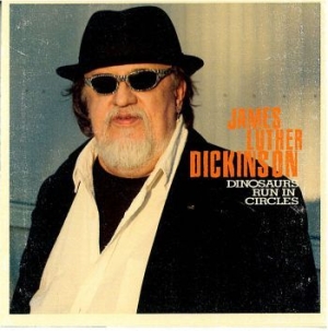 Dickinson James Luther - Dinosaurs Run In Circles i gruppen VI TIPSAR / Lagerrea / CD REA / CD Jazz/Blues hos Bengans Skivbutik AB (510296)