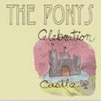 Ponys - Celebration Castle i gruppen CD / Pop-Rock hos Bengans Skivbutik AB (510430)