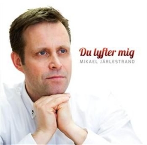 Järlestrand Mikael - Du Lyfter Mig i gruppen CD / Övrigt hos Bengans Skivbutik AB (510628)