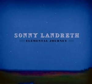 Landreth Sonny - Elemental Journey i gruppen CD / Rock hos Bengans Skivbutik AB (510943)