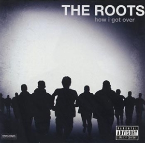 The Roots - How I Got Over - Explicit i gruppen CD / Hip Hop hos Bengans Skivbutik AB (511407)