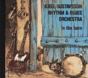 Kjell Gustavsson Rhythm & Blues Orc - In The Barn i gruppen CD / Jazz hos Bengans Skivbutik AB (511991)