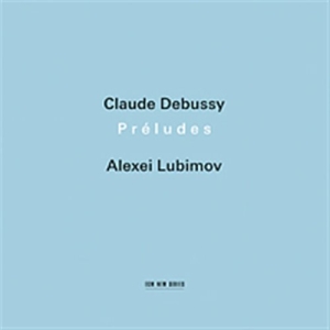 Alexei Lubimov  (W/Alexei Zuev) - Préludes: Livre I&Ii/Prélude À L'ap i gruppen Externt_Lager / Naxoslager hos Bengans Skivbutik AB (512020)