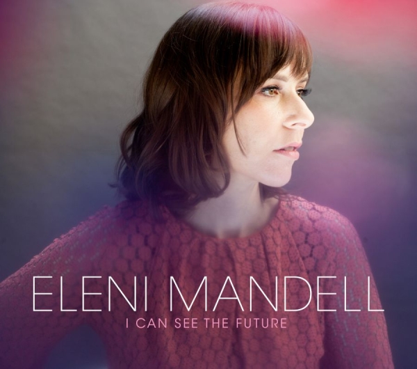 Mandell Eleni - I Can See The Future i gruppen VI TIPSAR / Klassiska lablar / YepRoc / CD hos Bengans Skivbutik AB (512818)