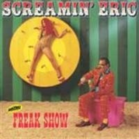 Screamin Eric - Freak Show i gruppen CD / Svensk Folkmusik,Övrigt hos Bengans Skivbutik AB (513102)