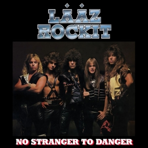Laaz Rockit - No Stranger To Danger i gruppen CD / Kommande / Hårdrock hos Bengans Skivbutik AB (513193)