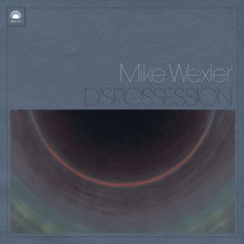 Wexler Mike - Dispossession i gruppen CD / Toppsäljare hos Bengans Skivbutik AB (513383)