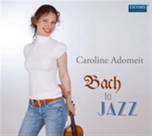 Caroline Adomeit - Bach To Jazz i gruppen Externt_Lager / Naxoslager hos Bengans Skivbutik AB (513861)