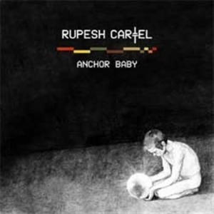 Rupesh Cartel - Anchor Baby i gruppen CD / Pop hos Bengans Skivbutik AB (513978)