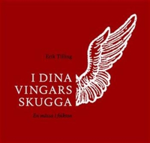 Tilling Erik - I Dina Vingars Skugga-En Mässa I Fo i gruppen CD / Övrigt hos Bengans Skivbutik AB (515154)