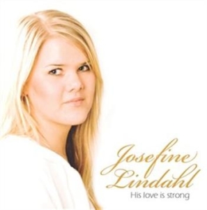 Lindahl Josefine - His Love Is Strong i gruppen Externt_Lager / Naxoslager hos Bengans Skivbutik AB (515572)