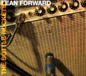 Bottle Rockets - Lean Forward i gruppen CD / Pop-Rock hos Bengans Skivbutik AB (516121)