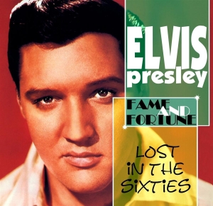 Presley Elvis - Lost In The '60S: Fame And Fortune i gruppen CD / Pop-Rock hos Bengans Skivbutik AB (516537)