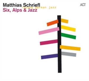 Matthias Schriefl - Six, Alps And Jazz i gruppen CD / Jazz/Blues hos Bengans Skivbutik AB (516647)